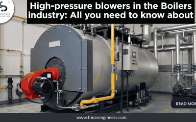 High Pressure Blowers in Boilers Industry: FD, ID Fan Selection Guide