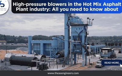 High Pressure Blowers in Hot Mix Asphalt Plants: Selection, Duties, and Maintenance Guide
