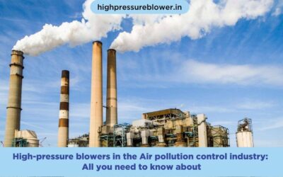 High-pressure blowers in the Air pollution control industry: All you need to know about
