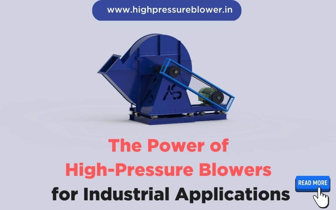The Power of High-Pressure Blowers for Industrial Applications