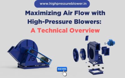 Maximizing Air Flow with High-Pressure Blowers: A Technical Overview
