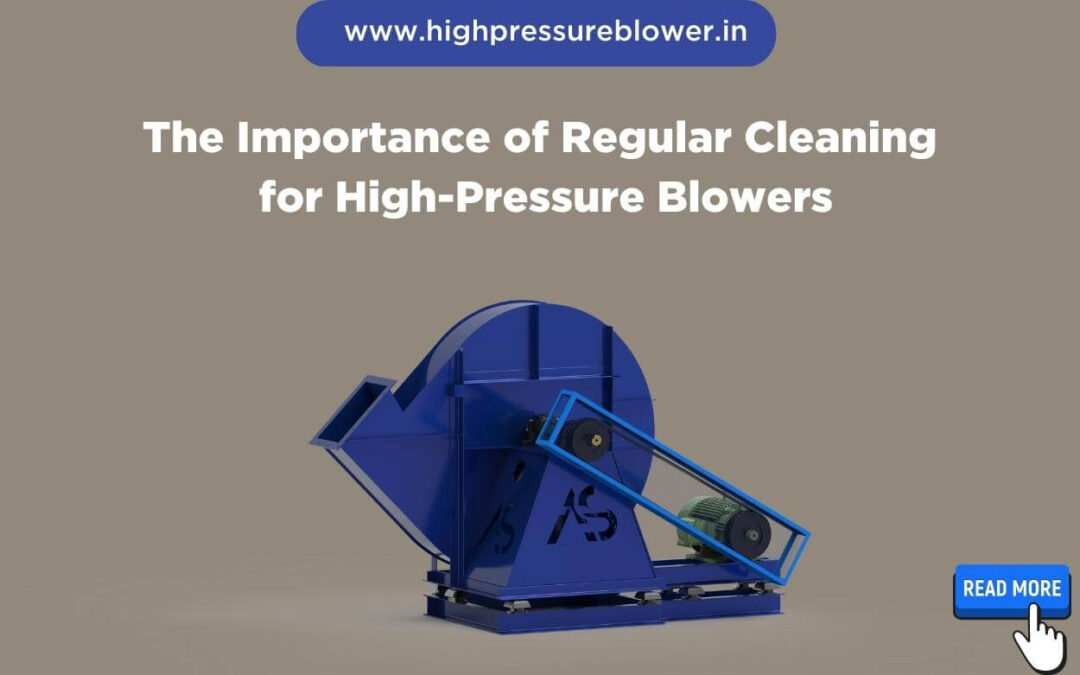 The Importance of Regular Cleaning for High-Pressure Blowers