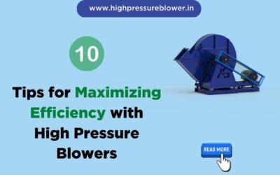 10 Tips for Maximizing Efficiency with High Pressure Blowers