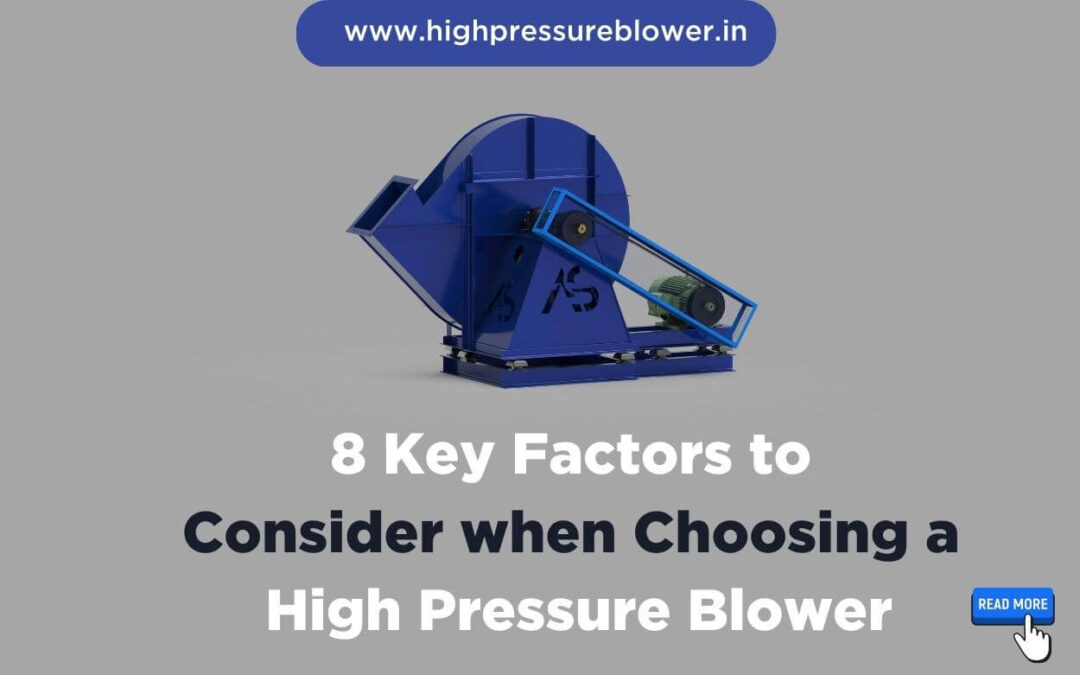 8 Key Factors to Consider When Choosing a High Pressure Blower
